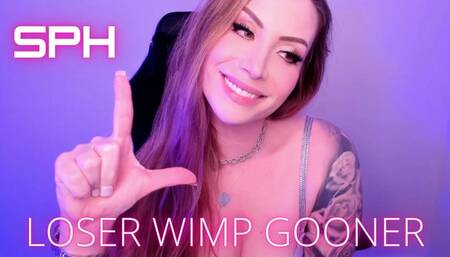 Loser Wimp Gooner SPH