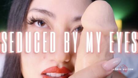 Seduced By My Eyes