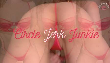 Circle Jerk Junkie