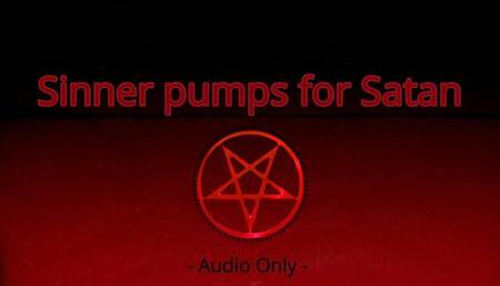 Sinner pumps for Satan – Audio Only MP4