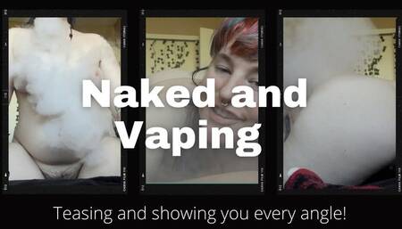 Naked Vaping And Teasing