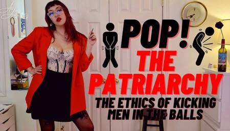 Pop! The Patriarchy: The Ethics of Kicking Men in the Balls