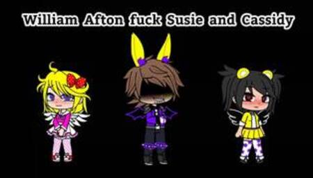 William Afton fuck Susie and Cassidy