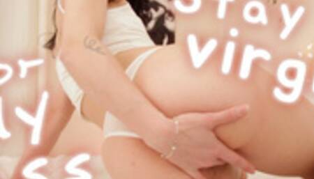 Stay a Virgin for My Ass