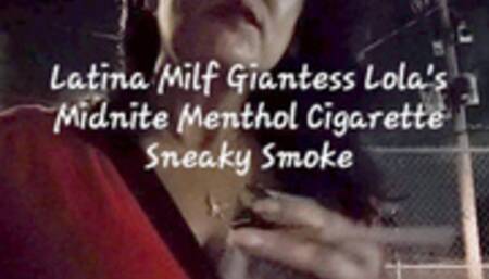 Latina Milf Giantess Lola's Midnite Menthol Cigarette Sneaky Smoke
