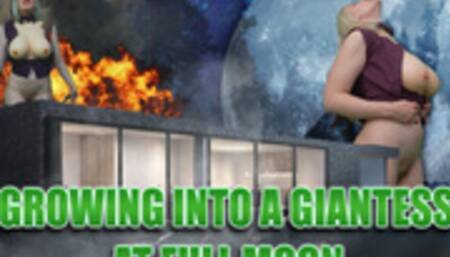 Growing into Giantess at Full Moon Growth