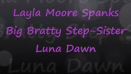 Layla Moore Spanks Bratty Step-Sister Luna Dawn - wmv