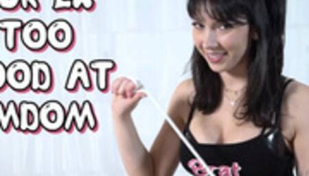 Your Ex Is Too Good At FemDom