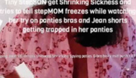 Tiny shrunken StepSON get trapped in stepMOMMYS panties Shrinking Sickness and tries to tell stepMOM freezes while watching her try on panties bras and Jean shorts getting trapped in her panties mov