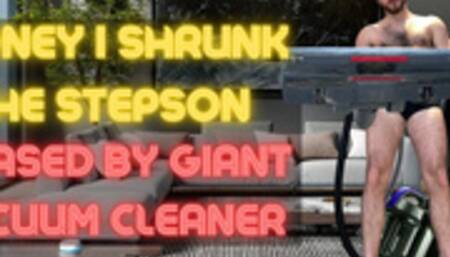 Honey I shrunk the stepson - chased by giant vacuum cleaner