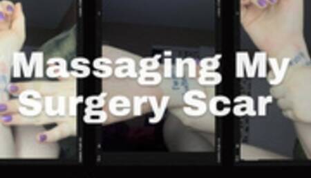 Massaging My Surgery Scar