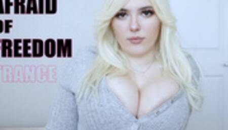 AFRAID OF FREEDOM: TRANCE