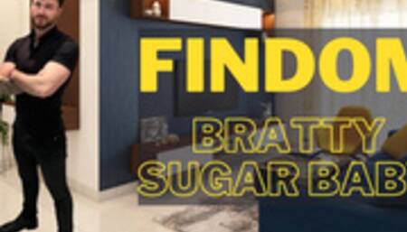 Findom bratty sugar baby