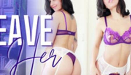 Leave Her
