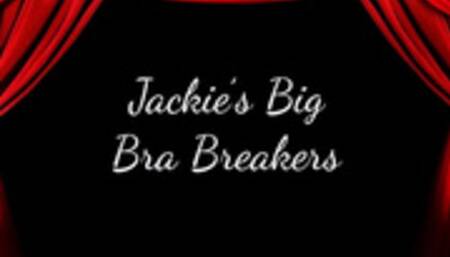 Jackie’s Big Bra Breakers