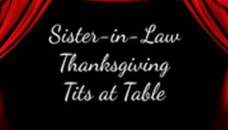Sister-in-Law Thanksgiving Tits at the Table
