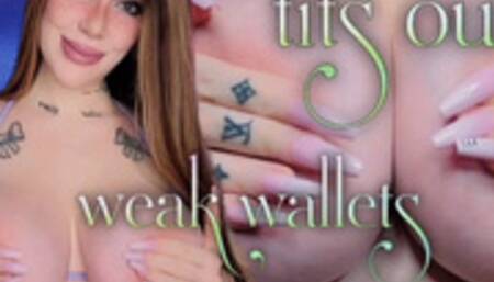 Tits out, weak wallets 720p