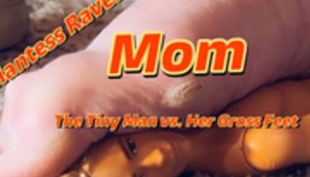 GIANTESS RAVENS MOM - THE TINY MAN vs HER GROSS FEET