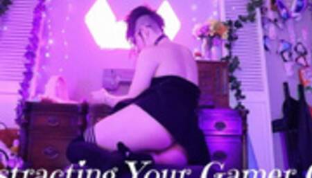 Distracting Ur Gamer GF