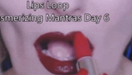 Mesmerizing Mantras Day 06 Red Lips Loop