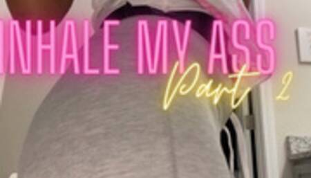 Inhale My ass Part 2
