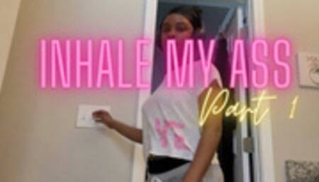 Inhale My ass Part 1