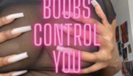 Boobs Control You
