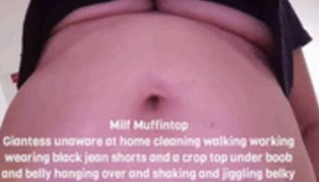 Milf Muffintop Giantess unaware at home cleaning walking working wearing black jean shorts and a crop top under boob and belly hanging over and shaking and jiggling belky rubbling & belly button fingering avi