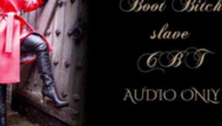Boot Bitch slave CBT - Audio Only