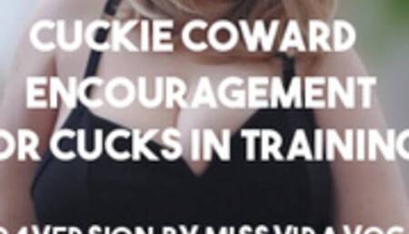 Cuckie coward encouragement for cucks in training MP4 VERSION