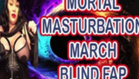 MORTAL MASTURBATION MARCH BLIND FAP