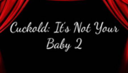 Cuckold: It’s Not Your Baby 2