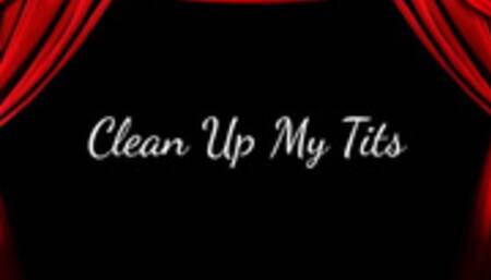 Clean Up My Tits