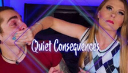 Quiet Consequences