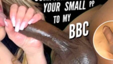 Comparing Your Small pp To My BBC