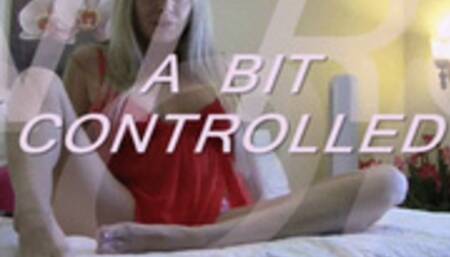 A BIT CONTROLLED mov