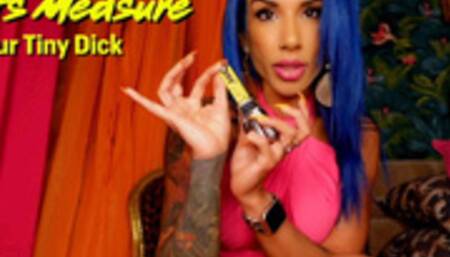 Lets Measure Your Tiny Dick