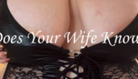Does Your Wife Know?