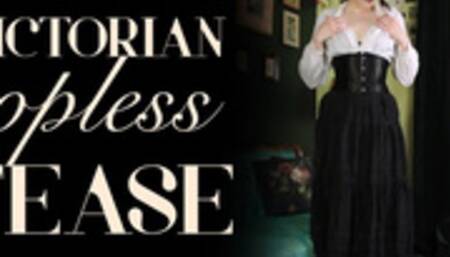 Victorian-esque Topless Tease