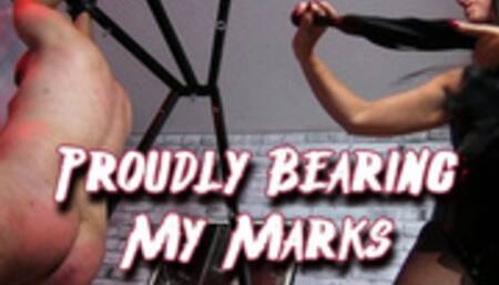 Proudly Bearing My Marks