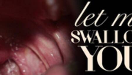 Let Me Swallow You