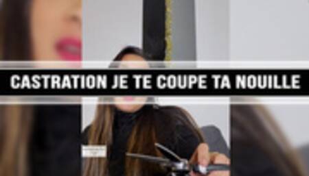 Castration je te coupe ta nouille 4K