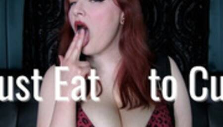 Must eat it to cum