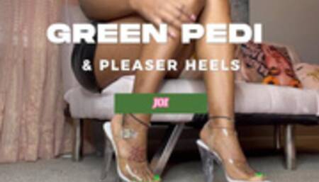 Green Pedi and Pleaser Heels JOI