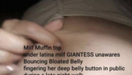 Milf Muffin top under latina milf GIANTESS unawares Bouncing Bloated Belly fingering her deep belly button in public during a late night walk avi