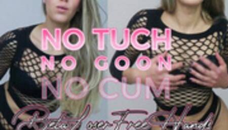 NO TUCH NO GOON NO CUM