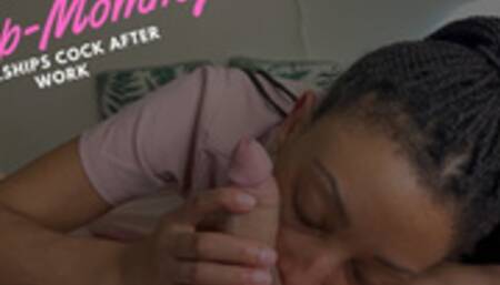 Step-Mommy Worships Cock After Work