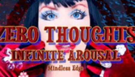 ZERO THOUGHTS - INFINITE AROUSAL