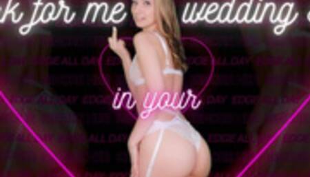 Jerk For Me In Your WEDDING Suit