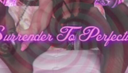 Surrender To Perfection